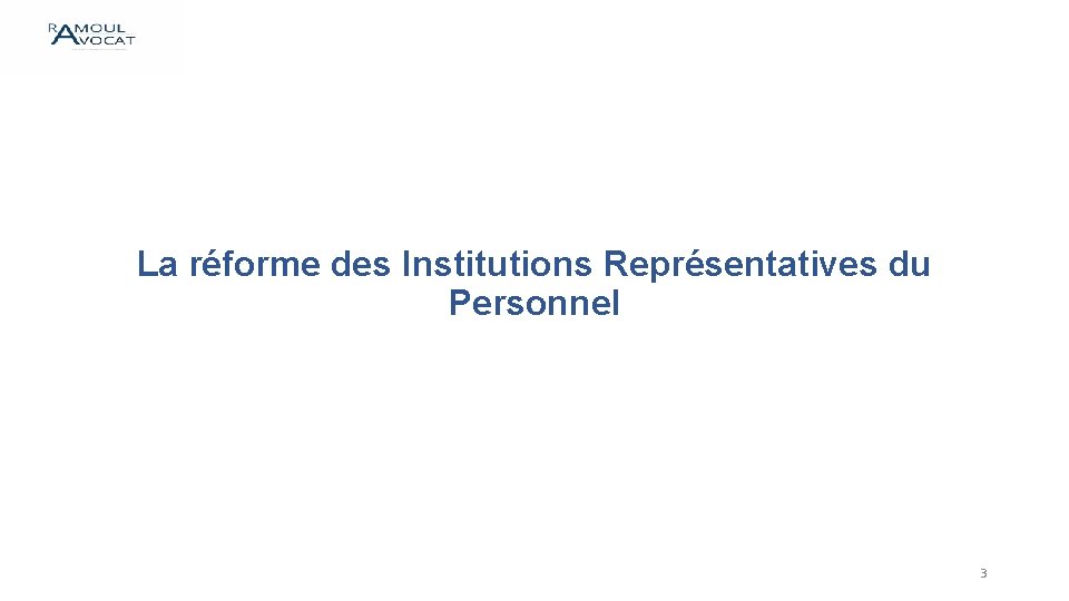 La réforme des Institutions Représentatives du Personnel 3 