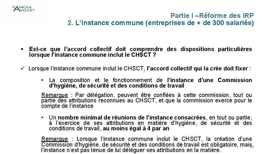 Partie I –Réforme des IRP 2. L’instance commune (entreprises de + de 300 salariés)