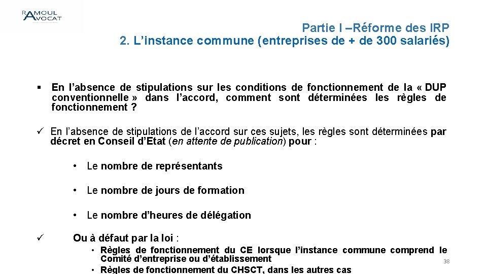 Partie I –Réforme des IRP 2. L’instance commune (entreprises de + de 300 salariés)