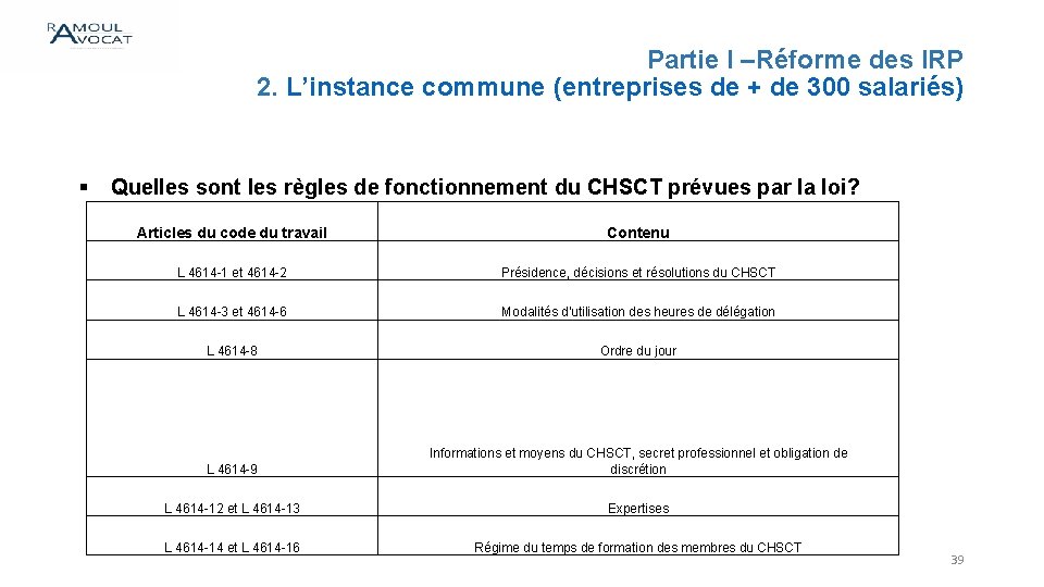 Partie I –Réforme des IRP 2. L’instance commune (entreprises de + de 300 salariés)