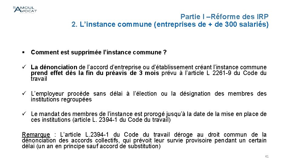 Partie I –Réforme des IRP 2. L’instance commune (entreprises de + de 300 salariés)