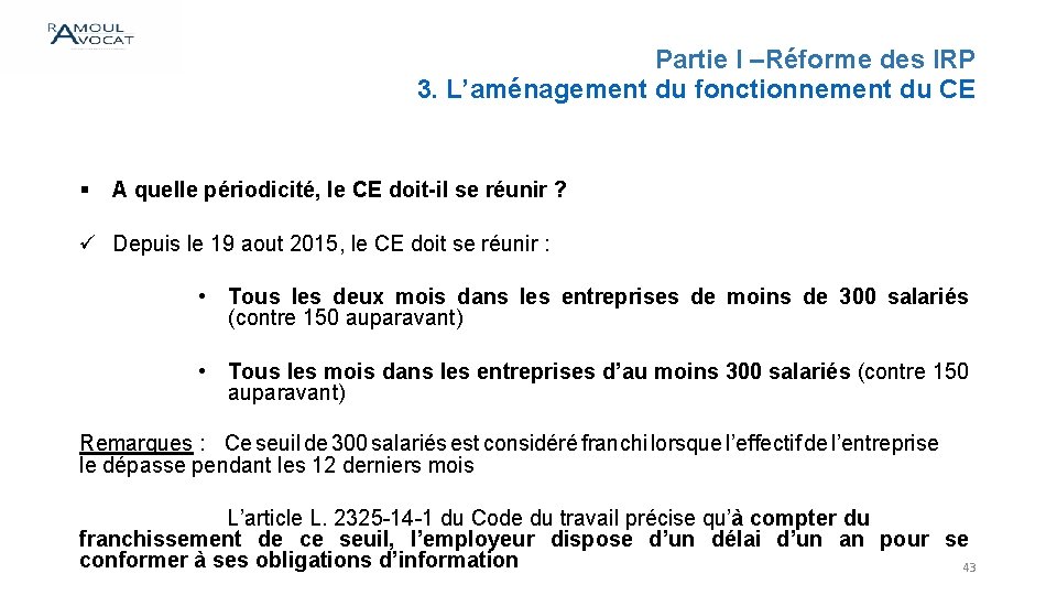 Partie I –Réforme des IRP 3. L’aménagement du fonctionnement du CE § A quelle