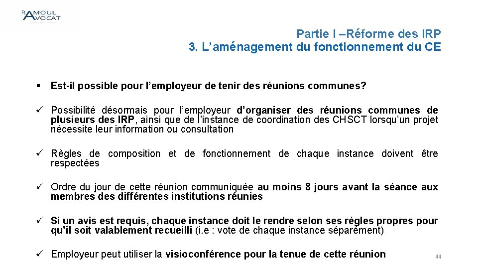 Partie I –Réforme des IRP 3. L’aménagement du fonctionnement du CE § Est-il possible