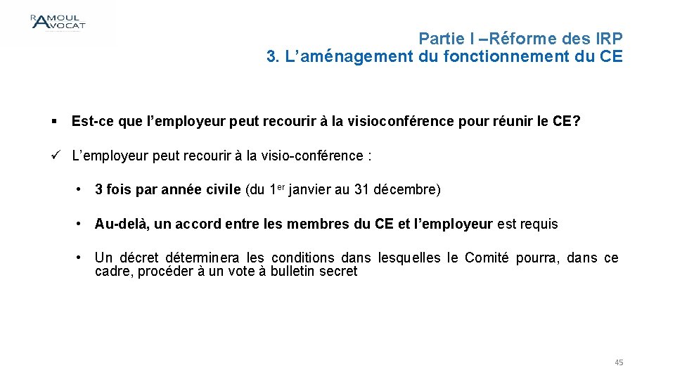 Partie I –Réforme des IRP 3. L’aménagement du fonctionnement du CE § Est-ce que