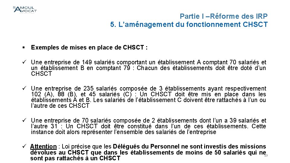 Partie I –Réforme des IRP 5. L’aménagement du fonctionnement CHSCT § Exemples de mises