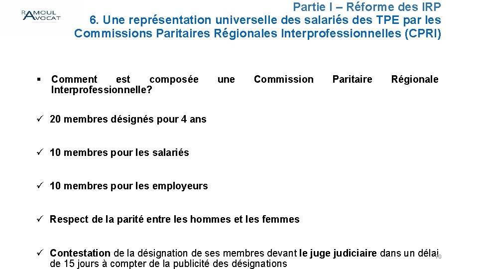 Partie I – Réforme des IRP 6. Une représentation universelle des salariés des TPE