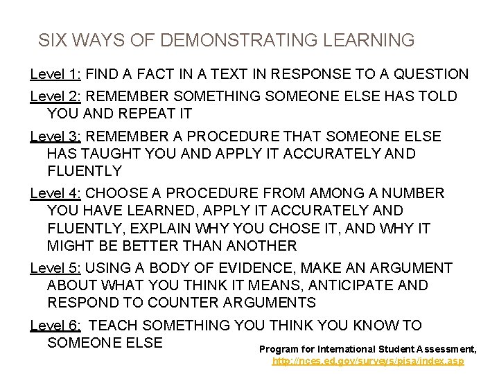 SIX WAYS OF DEMONSTRATING LEARNING Level 1: FIND A FACT IN A TEXT IN