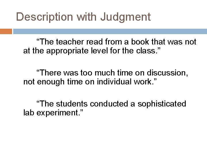 Description with Judgment “The teacher read from a book that was not at the