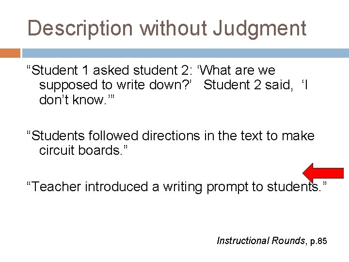 Description without Judgment “Student 1 asked student 2: ‘What are we supposed to write