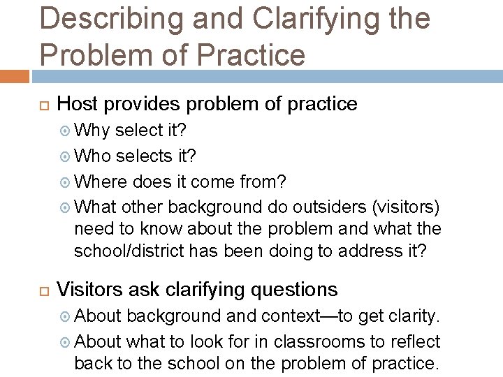 Describing and Clarifying the Problem of Practice Host provides problem of practice Why select