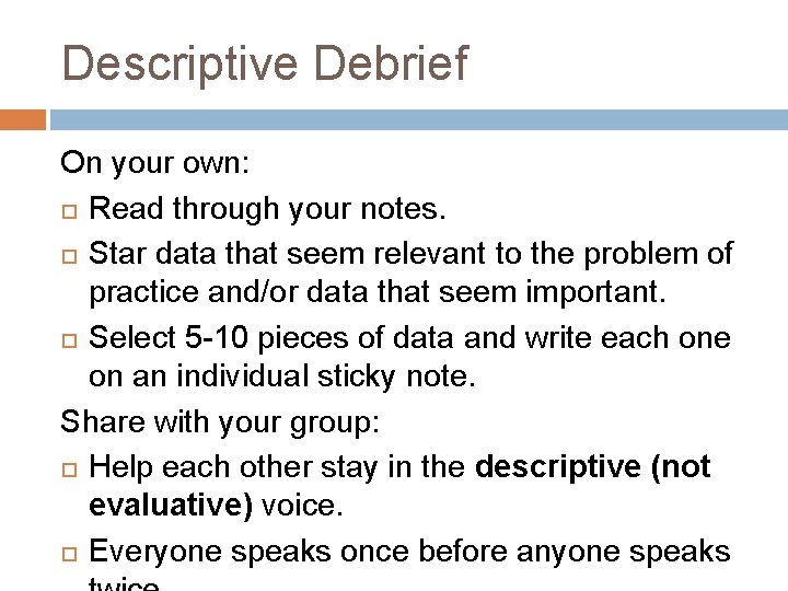 Descriptive Debrief On your own: Read through your notes. Star data that seem relevant