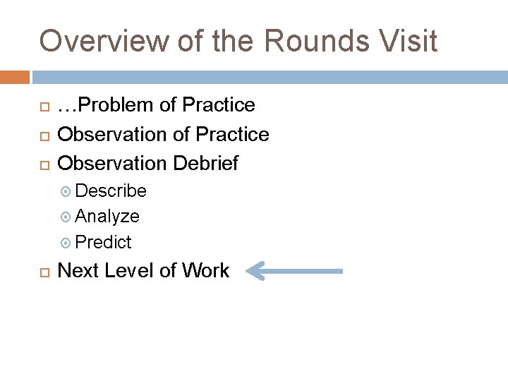 Overview of the Rounds Visit …Problem of Practice Observation Debrief Describe Analyze Predict Next