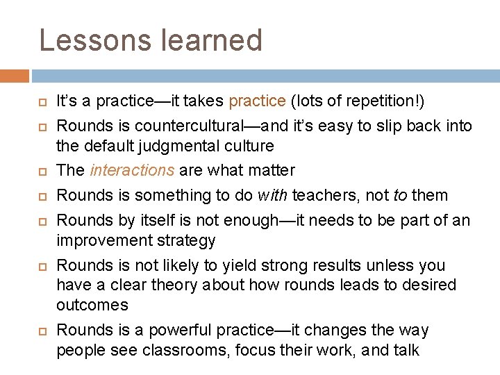 Lessons learned It’s a practice—it takes practice (lots of repetition!) Rounds is countercultural—and it’s