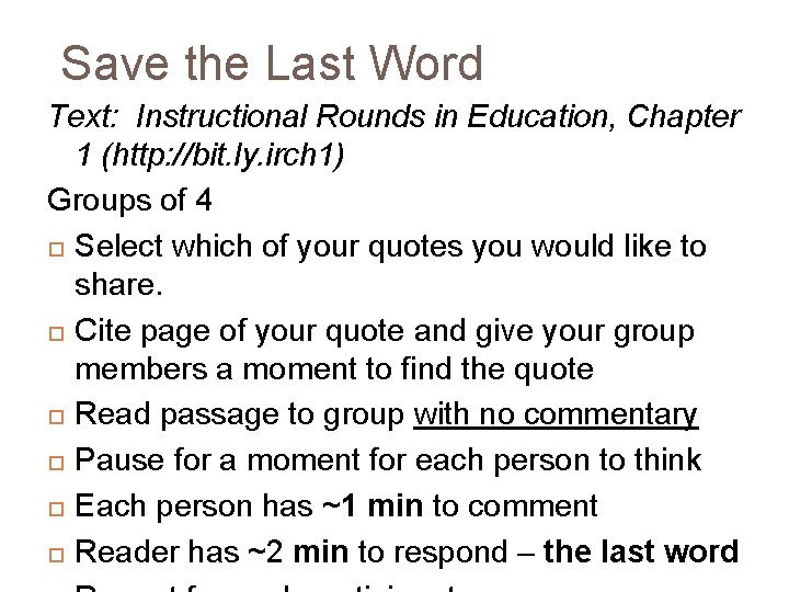 Save the Last Word Text: Instructional Rounds in Education, Chapter 1 (http: //bit. ly.