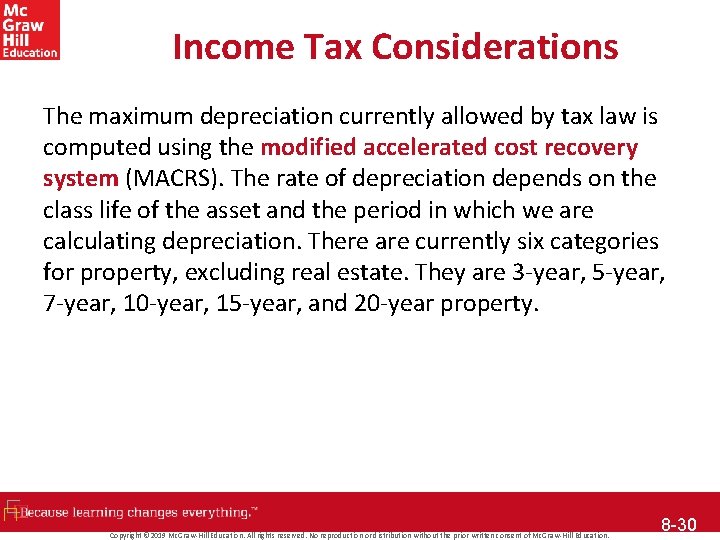 Income Tax Considerations The maximum depreciation currently allowed by tax law is computed using