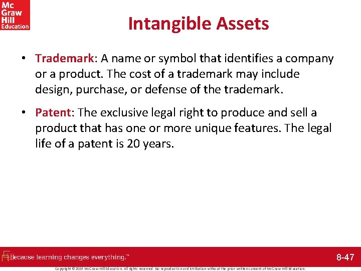 Intangible Assets • Trademark: A name or symbol that identifies a company or a