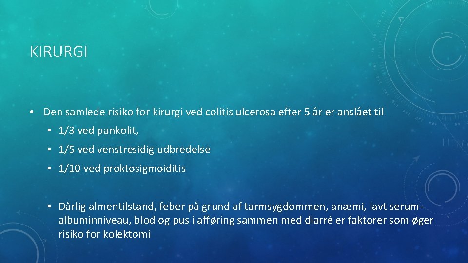 KIRURGI • Den samlede risiko for kirurgi ved colitis ulcerosa efter 5 år er