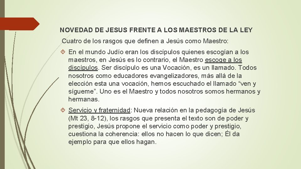 NOVEDAD DE JESUS FRENTE A LOS MAESTROS DE LA LEY Cuatro de los rasgos