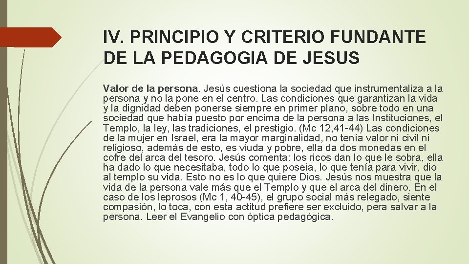 IV. PRINCIPIO Y CRITERIO FUNDANTE DE LA PEDAGOGIA DE JESUS Valor de la persona.