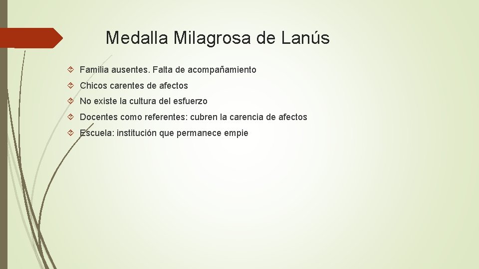 Medalla Milagrosa de Lanús Familia ausentes. Falta de acompañamiento Chicos carentes de afectos No