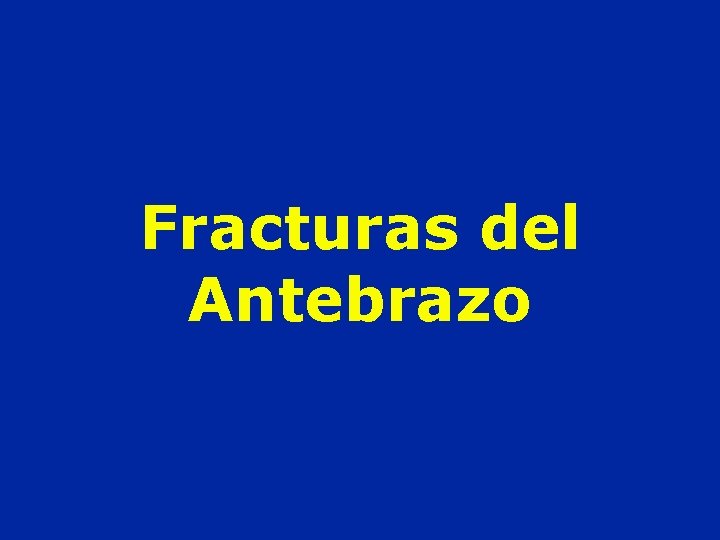 Fracturas del Antebrazo 