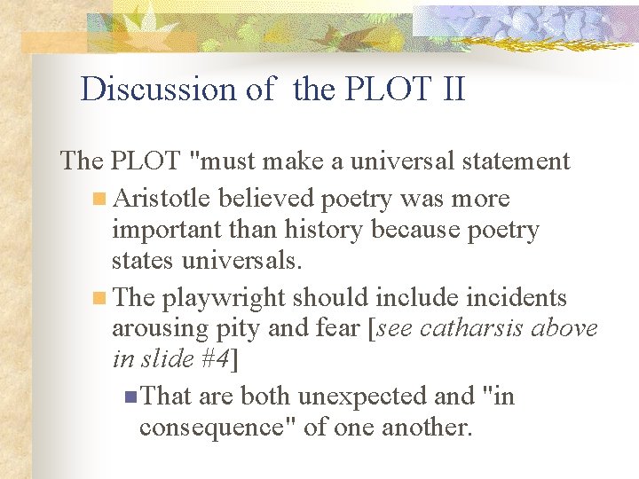 Discussion of the PLOT II The PLOT "must make a universal statement n Aristotle