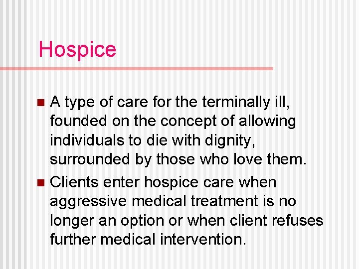 Hospice A type of care for the terminally ill, founded on the concept of