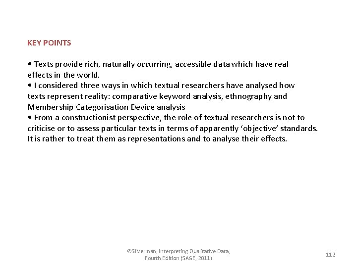 KEY POINTS • Texts provide rich, naturally occurring, accessible data which have real effects