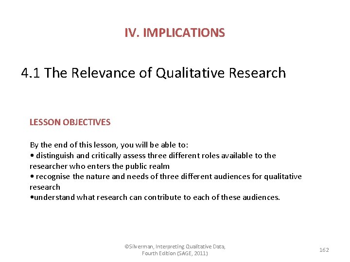 IV. IMPLICATIONS 4. 1 The Relevance of Qualitative Research LESSON OBJECTIVES By the end