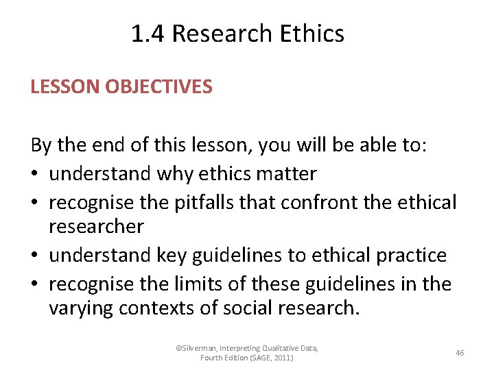 1. 4 Research Ethics LESSON OBJECTIVES By the end of this lesson, you will