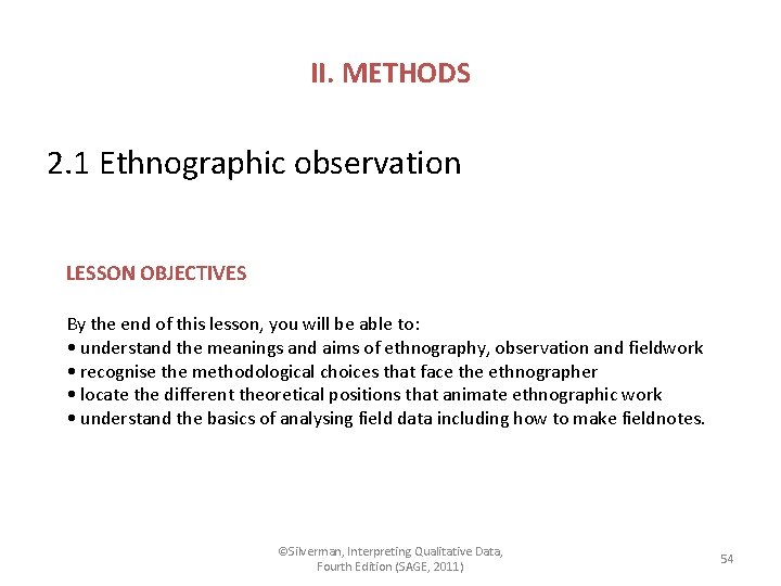 II. METHODS 2. 1 Ethnographic observation LESSON OBJECTIVES By the end of this lesson,