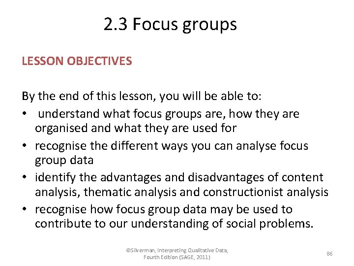 2. 3 Focus groups LESSON OBJECTIVES By the end of this lesson, you will