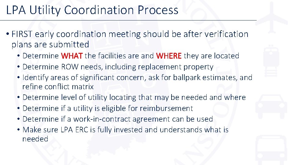LPA Utility Coordination Process • FIRST early coordination meeting should be after verification plans