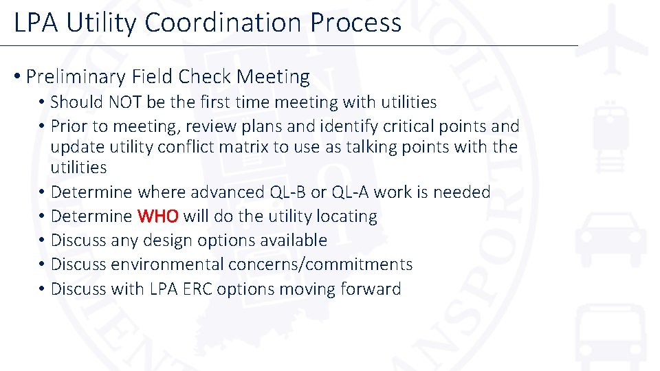 LPA Utility Coordination Process • Preliminary Field Check Meeting • Should NOT be the