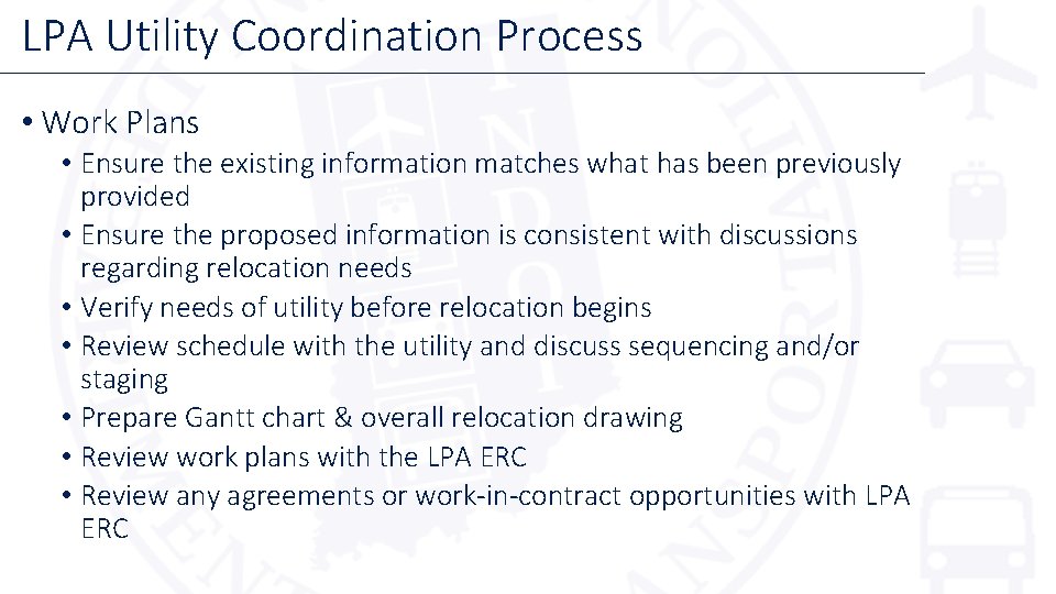 LPA Utility Coordination Process • Work Plans • Ensure the existing information matches what