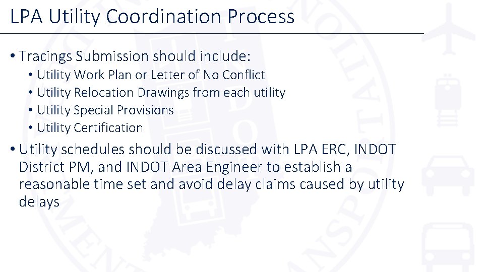 LPA Utility Coordination Process • Tracings Submission should include: • Utility Work Plan or