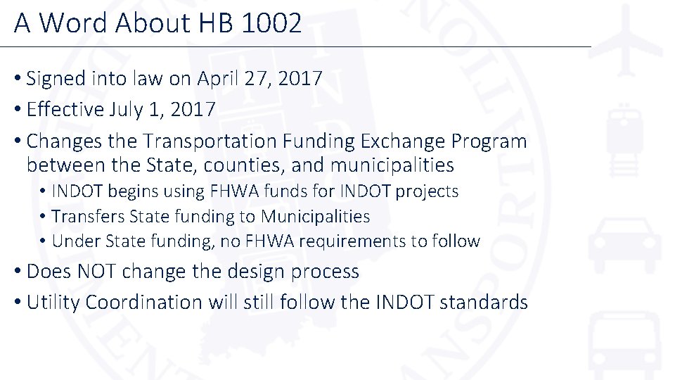 A Word About HB 1002 • Signed into law on April 27, 2017 •