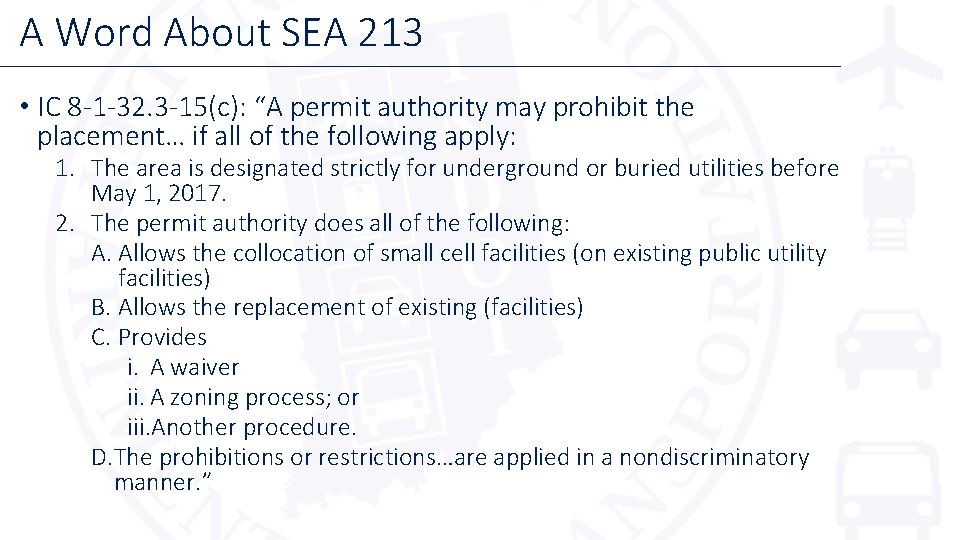 A Word About SEA 213 • IC 8 -1 -32. 3 -15(c): “A permit