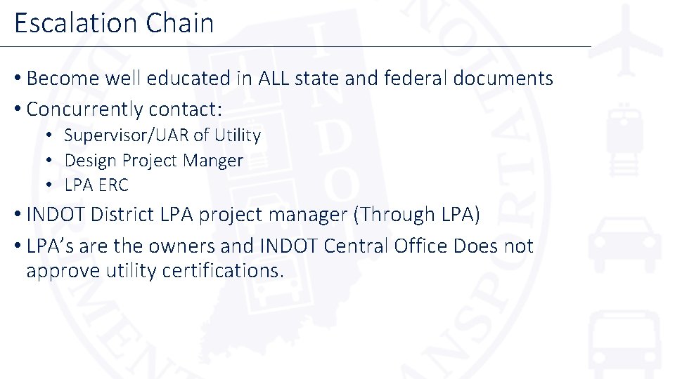 Escalation Chain • Become well educated in ALL state and federal documents • Concurrently