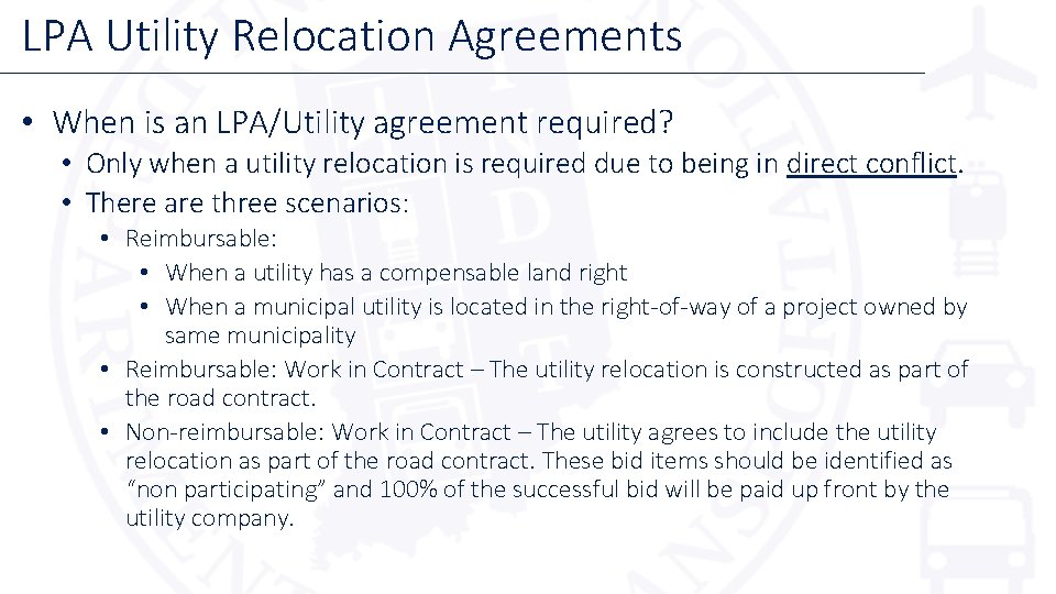 LPA Utility Relocation Agreements • When is an LPA/Utility agreement required? • Only when