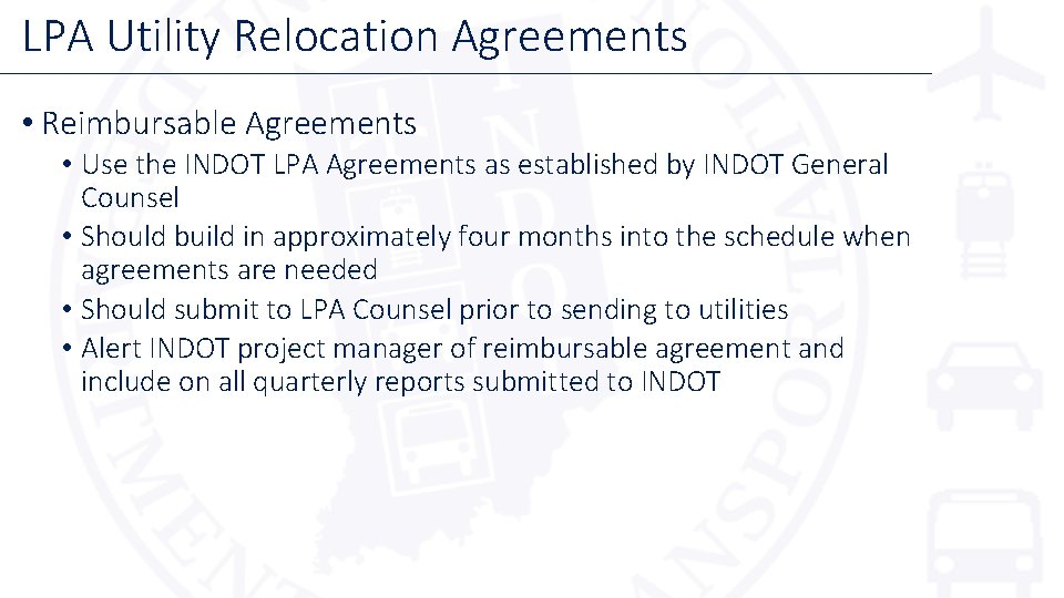 LPA Utility Relocation Agreements • Reimbursable Agreements • Use the INDOT LPA Agreements as