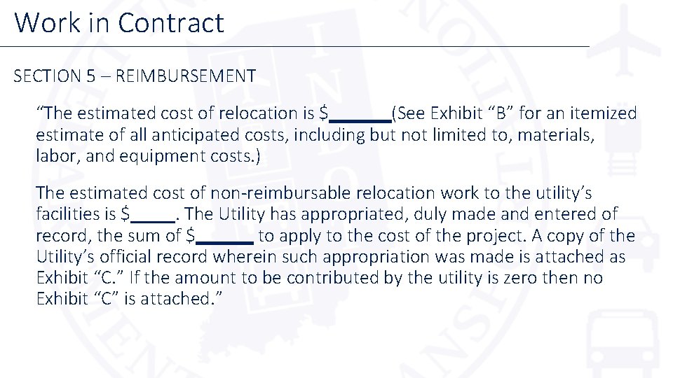 Work in Contract SECTION 5 – REIMBURSEMENT “The estimated cost of relocation is $