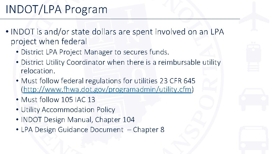 INDOT/LPA Program • INDOT is and/or state dollars are spent involved on an LPA