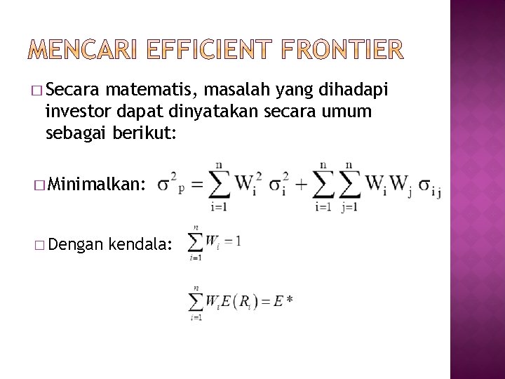 � Secara matematis, masalah yang dihadapi investor dapat dinyatakan secara umum sebagai berikut: �