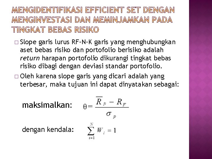 � Slope garis lurus RF-N-K garis yang menghubungkan aset bebas risiko dan portofolio berisiko