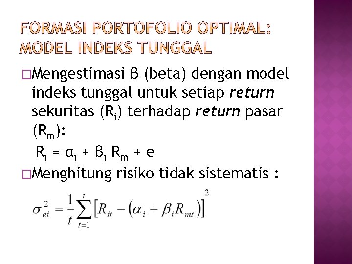 �Mengestimasi β (beta) dengan model indeks tunggal untuk setiap return sekuritas (Ri) terhadap return