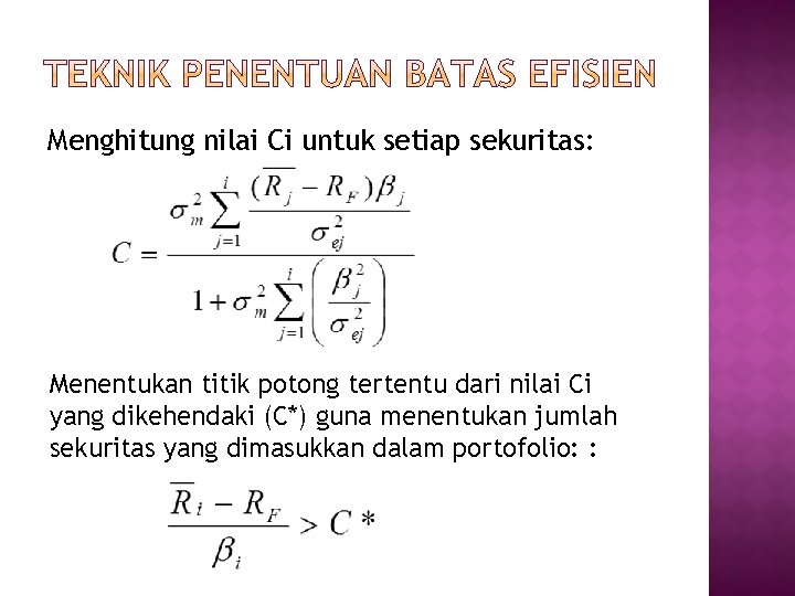 Menghitung nilai Ci untuk setiap sekuritas: Menentukan titik potong tertentu dari nilai Ci yang