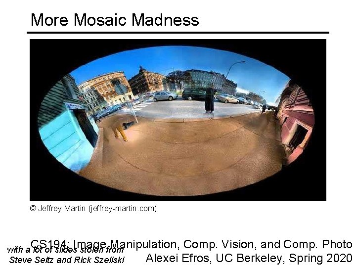 More Mosaic Madness © Jeffrey Martin (jeffrey-martin. com) CS 194: Image Manipulation, Comp. Vision,