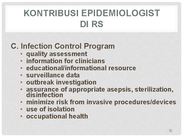 KONTRIBUSI EPIDEMIOLOGIST DI RS C. Infection Control Program • • • quality assessment information