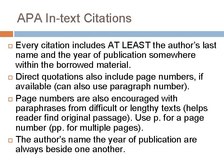 APA In-text Citations Every citation includes AT LEAST the author’s last name and the